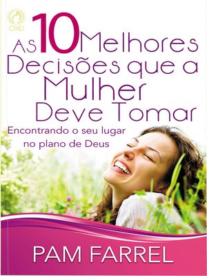 cover image of As 10 Melhores Decisões que a Mulher Deve Tomar